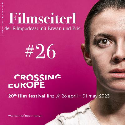 #26 - Crossing Europe 2023 - Vorschau