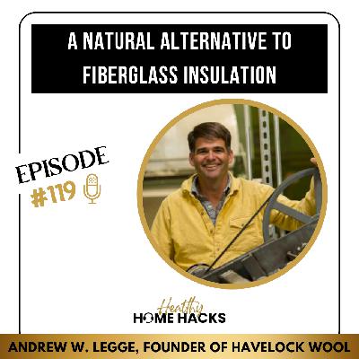 119 | A Natural Alternative to Fiberglass Insulation