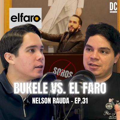 ¿George Soros controla El Faro? Es un plan anti-Bukele? | Nelson Rauda - Podcast Diego Carballo #31