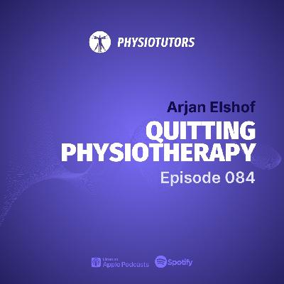 (Dutch Episode) When Passion and Reality Collide - Quitting Physiotherapy with Arjan Elshof (Dutch Episode) When Passion and Reality Collide - Quitting Physiotherapy with Arjan Elshof