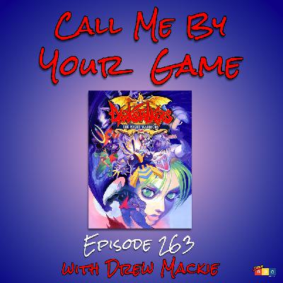 Ep.263 - Darkstalkers with Drew Mackie