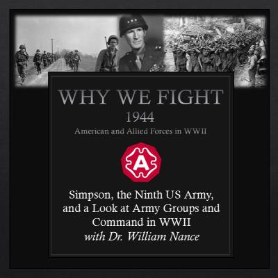 Simpson, the Ninth US Army, and a Look at Army Groups and Command in WWII