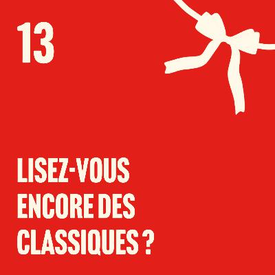 Lisez-vous encore des classiques ? Lisez-vous encore des classiques ?