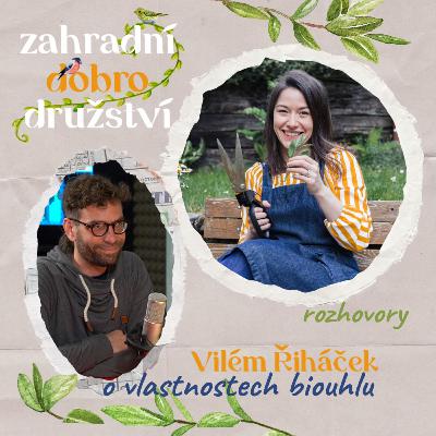 #6 Vilém Řiháček z Cirkusu C – o biouhlu a jeho vlastnostech v půdě