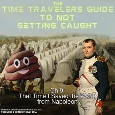 Ch 9: That Time I Saved the World from Napoleon