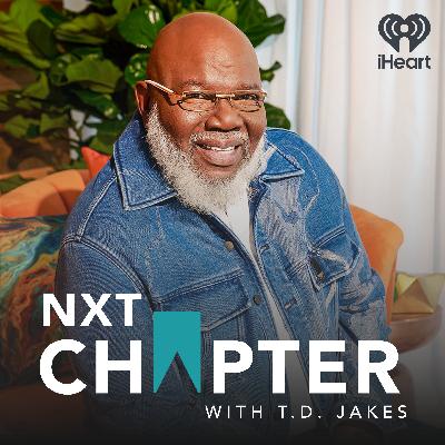 Introducing: NXT Chapter with T.D. Jakes
