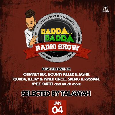JAN 04TH 2022 BADDA BADDA DANCEHALL RADIO SHOW