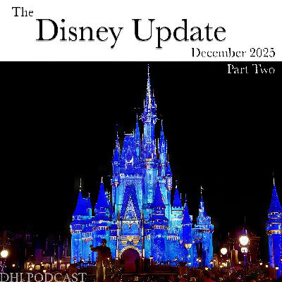 DHI 326 - The Disney Update - December 2025 - Part Two