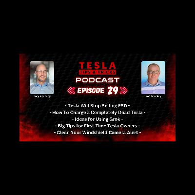 Tesla Will Stop Selling FSD, How to Charge a Completely Dead Tesla, More Ways to Use Grok & More - Tesla Tips & Tricks T3 Podcast Ep 29