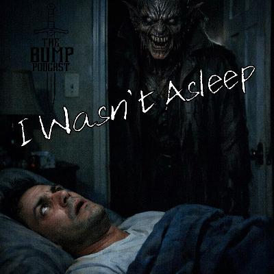 S7 Ep6: I Wasn't Asleep