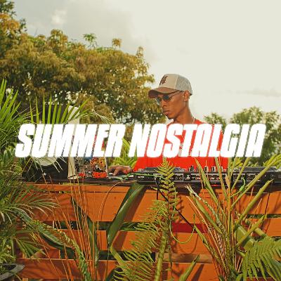 SUMMER NOSTALGIA [TOP 40 MAINSTREAM POP LIVE MIX]