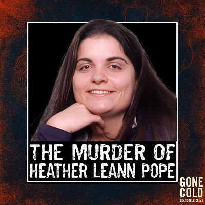 The Murder of Heather Leann Pope