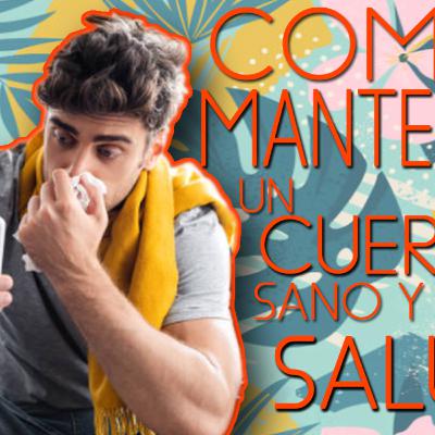 COMO MANTENER UN CUERPO SANO Y CON BUENA SALUD COMO MANTENER UN CUERPO SANO Y CON BUENA SALUD