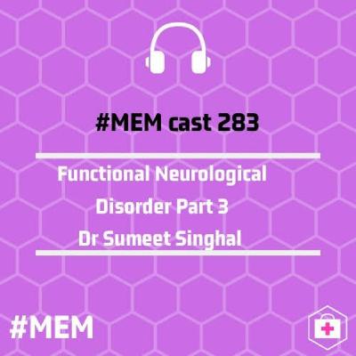 Episode 286: Functional Neurological Disorder Part 3
