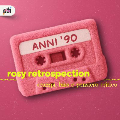 Rosy retrospection