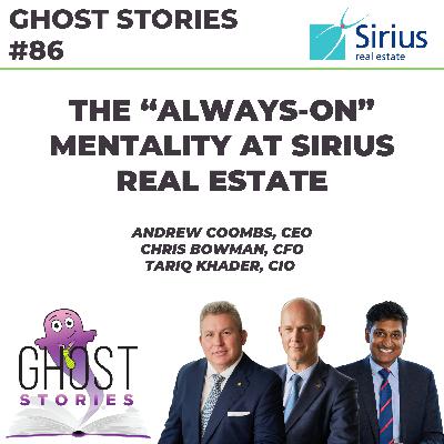 Ghost Stories #86: The "always-on" mentality at Sirius Real Estate Ghost Stories #86: The "always-on" mentality at Sirius Real Estate