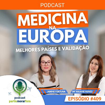 Medicina na Europa: melhores países e validação - Episódio - 409