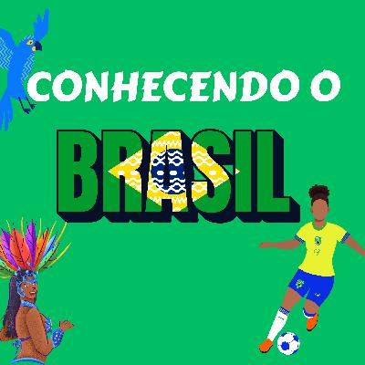 Conhecendo o Brasil!
