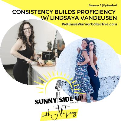 S3 E6: Consistency Builds Proficiency w/ Lindsaya VanDeusen