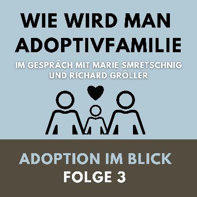 Adoption im Blick#3 Wie wird man Adoptivfamilie?