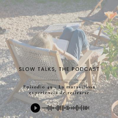 Episodio 49 - La maravillosa experiencia de retirarse