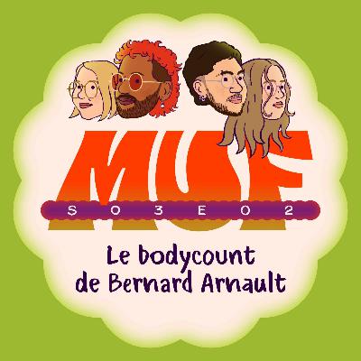 S03E02 • Le bodycount de Bernard Arnault