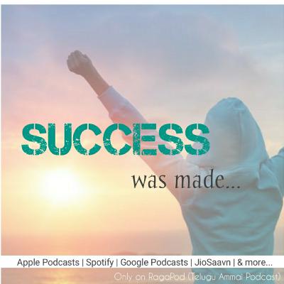 S5E01 | Success is Made | Telugu Ammai Podcast | MicroPod | RagaPod with RagaLeena