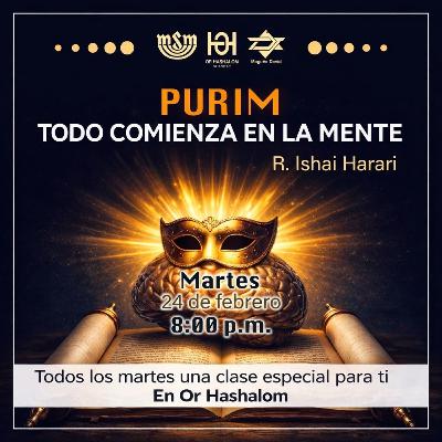 Purim: Todo comienza en la mente Purim: Todo comienza en la mente