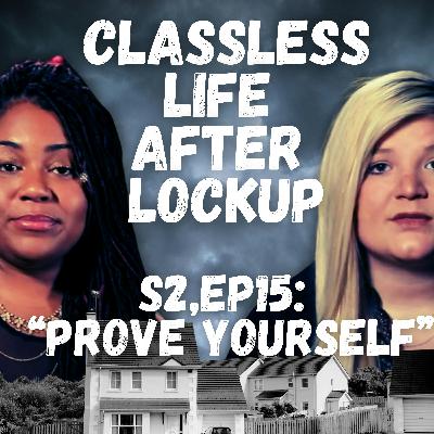 Classless Life After Lockup 0215  “Prove Yourself”