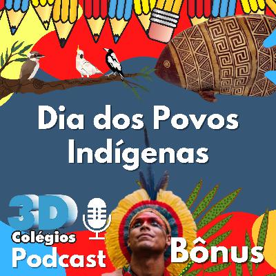 Bônus | Dia dos Povos Indígenas