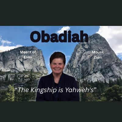 Obadiah: The Kingship is Yahweh's Obadiah: The Kingship is Yahweh's