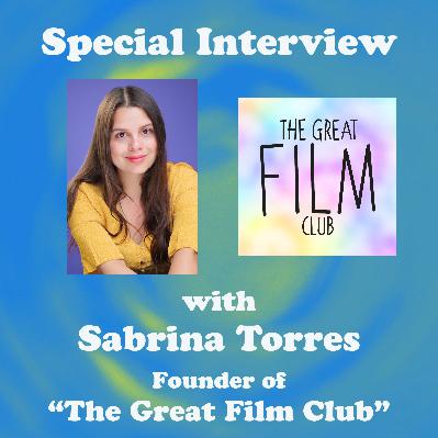 Sabrina Torres Interview (Founder of “The Great Film Club”)