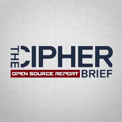 The Cipher Brief Open Source Report for Tuesday, April 18, 2023