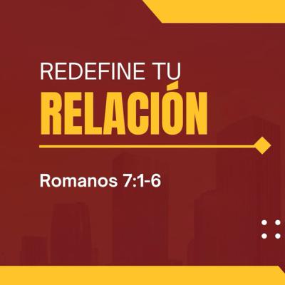 Un Corazón Limpio | Redefine Tu Relación | Romanos 7:1-6