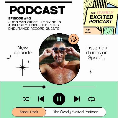 #43 John Van Wisse | Thriving in Adversity: Unprecedented Endurance Record Quests #43 John Van Wisse | Thriving in Adversity: Unprecedented Endurance Record Quests