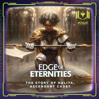 Edge of Eternities | #146: The Story of Haliya, Ascendant Cadet