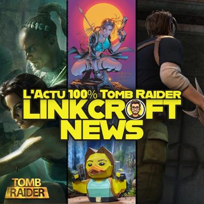 #03 - Actualités TOMB RAIDER de Février 2025