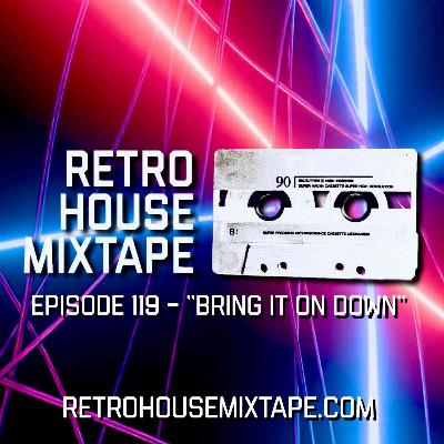 Episode 119 - Bring It On Down