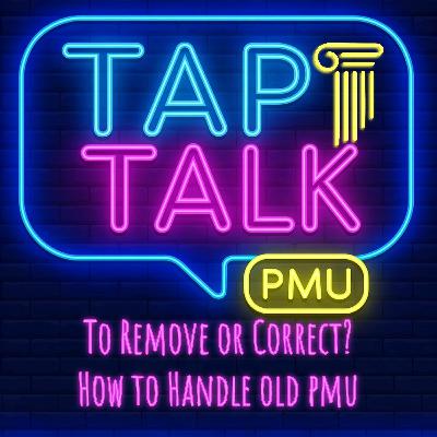 Tap Talk Episode 4 - Remove or Correct? How to Handle Old PMU