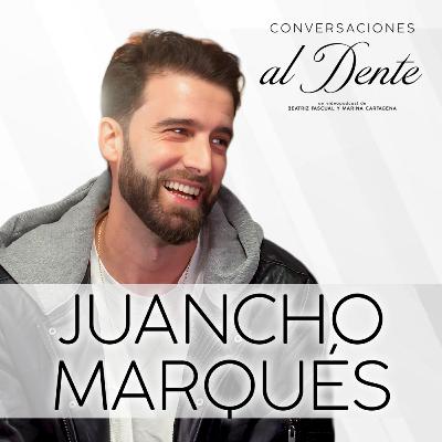 Conversaciones al Dente 1x10 | Juancho Marqués