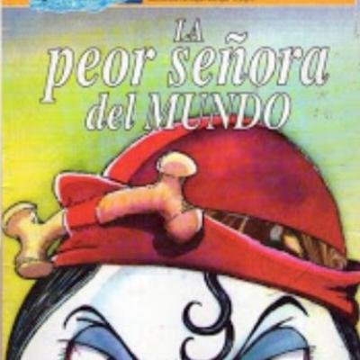 Cuento: la peor señora del mundo