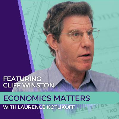 Top Gov Policy Expert Cliff Winston: "Less Is More" (A Timely Message for Our Dictated Economy)