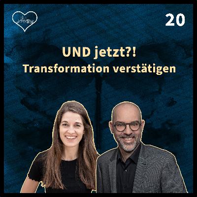 UND jetzt?! Transformation verstetigen - Folge 20