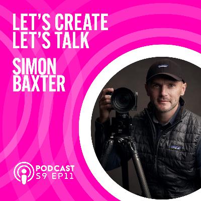 S9 EP11 Lets Talk with Simon Baxter