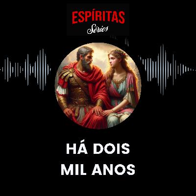 Há Dois Mil Anos - Parte 2 de 2