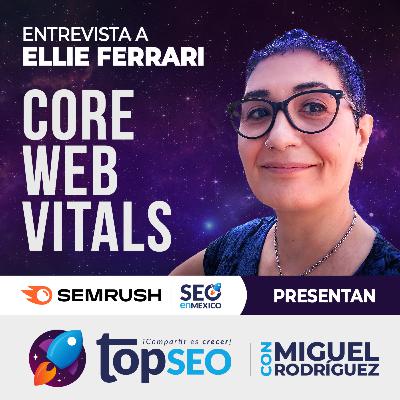 Mejora tu SEO y Experiencia de Usuario: Descubre las Claves de las Core Web Vitals y WPO con Ellie Ferrari 🎙️🚀