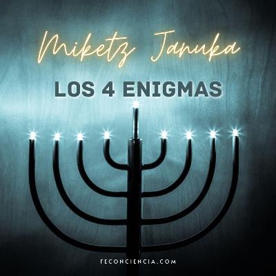 Miketz Januka -Los 4 Enigmas Miketz Januka -Los 4 Enigmas