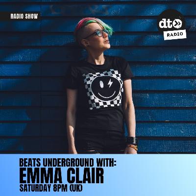 Beats Underground with Emma Clair , Radio Show #007 Beats Underground with Emma Clair , Radio Show #007