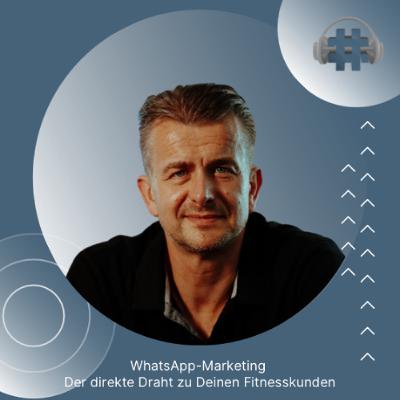 Folge 146 - WhatsApp-Marketing - Der direkte Draht zu deinen Fitnesskunden Folge 146 - WhatsApp-Marketing - Der direkte Draht zu deinen Fitnesskunden