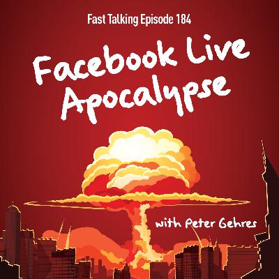 184: Facebook Live Apocalypse: Peter Gehres